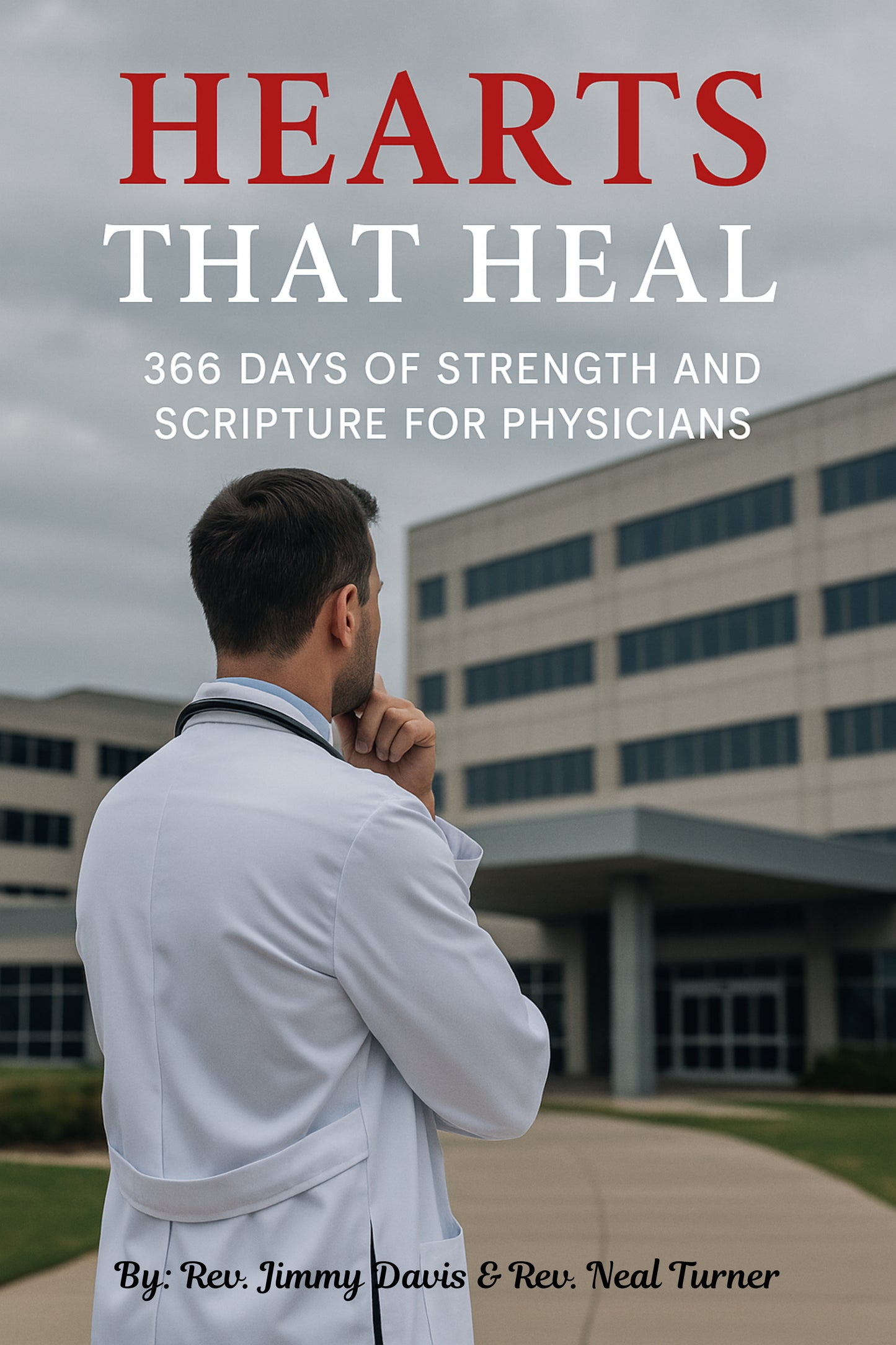 Hearts That Heal: 366 Days of Strength and Scripture for Physicians