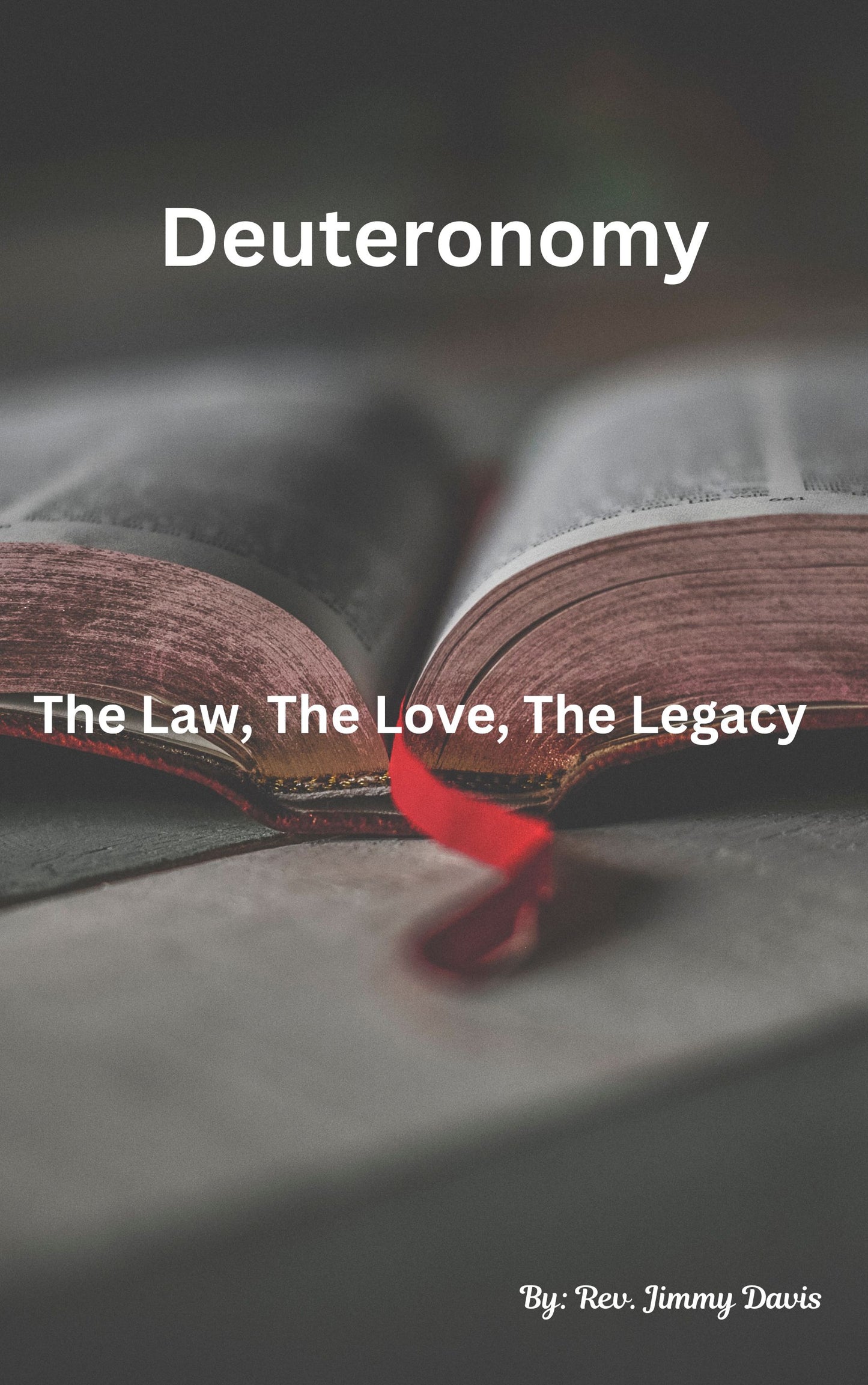Deuteronomy:: The Law, The Love, The Legacy Hardcover